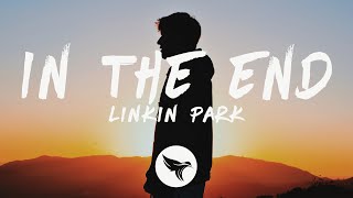 Linkin Park  - In The End (Lyrics)