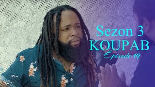 KOUPAB EPISODE 19 SEZON 3