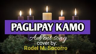 PAGLIPAY KAMO (Advent song) cover by Rodel M. Socorro