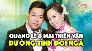 PBN 126 | Quang Lê, Mai Thiên Vân - Đường Tình Đôi Ngả