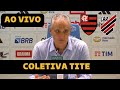 COLETIVA TITE AO VIVO - FLAMENGO X ATHLETICO-PR DIRETO DO MARACANÃ - BRASILEIRÃO 2024