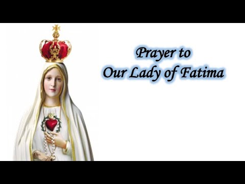 Prayer To Our Lady Of Fatima 🙏🙏🙏 - YouTube