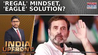 Rahul Gandhi Doubts 'Election Result', Congress's 8-member 'EAGLE' to monitor poll| India Upfront