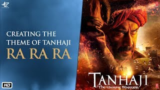 Tanhaji: The Unsung Warrior - Making Of Ra Ra Ra | Sachet - Parampara | 10 Jan 2020