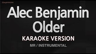 Alec Benjamin-Older (MR/Instrumental) (Karaoke Version)