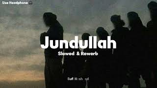 Jundullah [Soldiers of Allah]🌻 - Slowed & Rewerb - by Muhammad Al Muqit - @sufinasheed