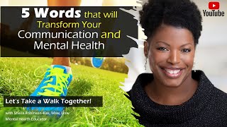 5 Words that will Transform Your Communication and Mental Health