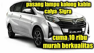 Cara pasang lampu kolong dasboard all new calya Sigra