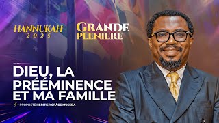 #H2025 /J16/ DIEU, LA FAMILLE ET LA PRÉÉMINENCE AVEC LE PROPHETE HERITIER GRACCE MUSEBA