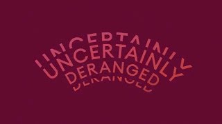 Bayonne - Uncertainly Deranged (Official Lyric Video)