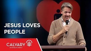 Jesus Loves People - Mark 10:21;Philippians 1:8-10 - Skip Heitzig