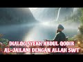 DIALOG BATINIAH SYEKH ABDUL QODIR AL-JAILANI DENGAN ALLAH : HAKIKAT MA'RIFATULLAH