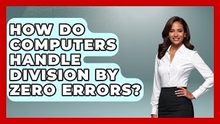 How Do Computers Handle Division By Zero Errors? - Your Algebra Coach