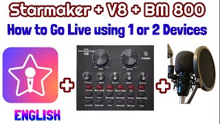 Go Live on STARMAKER App with V8 Sound Card & BM 800 mic - using 1 or 2 devices