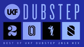UKF Dubstep: Best of Dubstep 2018 Mix