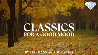 Classics for a Good Mood – Telemann \u0026 Donizetti