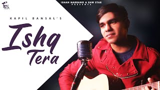 Guru Randhawa: Ishq Tera | Nushrat Bharucha | Cover by Kapil Bansal | Latest Punjabi Song 2021