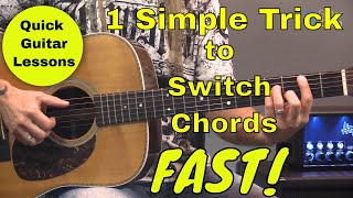 Quick Guitar Lessons #3 | A Simple Trick to Switch Chords Fast
