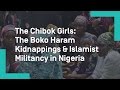 The Chibok Girls: The Boko Haram Kidnappings and the Islamist Militancy in Nigeria