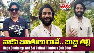 Naga Chaitanya and Sai Pallavi Hilarious Chit Chat | #Thandel | Mahaa Max