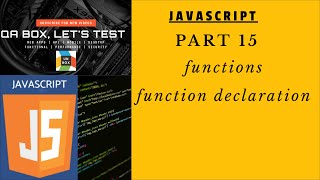 PART 15 - JavaScript - Functions (Function Declaration)
