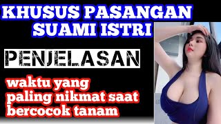 AMALAN KHUSUS SUAMI ISTRI‼️ PENJELASAN... waktu yang paling nikmat saat berhubungan suami istri‼️