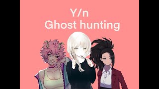 Ghost Hunting! Y/n and Mha Characters!