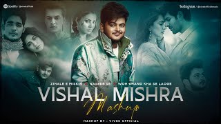 Vishal Mishra Chillout Mashup 2023 | Vivek Official | Zihale E Miskin | Naseeb Se | 2023