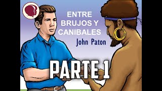 🌎 Historia Misionera - John Paton (Parte 1)