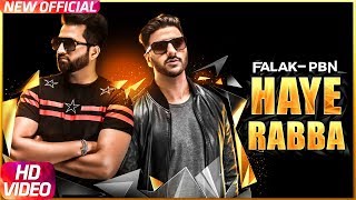 Haye Rabba | Full Video | Falak Feat PBN | Latest Punjabi Song 2017 | Speed Records