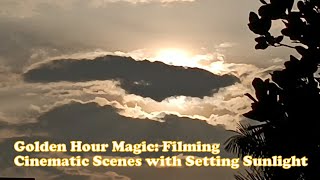 Golden Hour Magic Filming Cinematic Scenes with Setting Sunlight