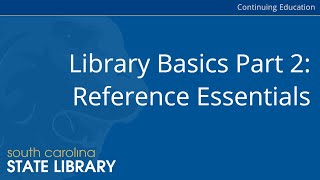 Library Basics Part 2: Reference Essentials (CC)