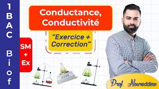 1BAC Biof | Conductance, Conductivité : Exercice + Correction - avec Prof. Noureddine