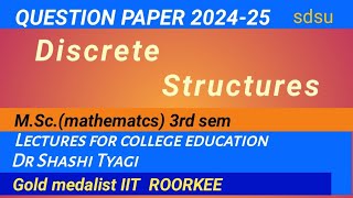 discrete Structures question paper | m sc maths 1st sem 2024-25 sdsu