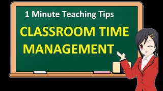 1 Minute Teaching Tips: Classroom Time Management