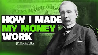 7 MONEY Secrets from John D. Rockefeller