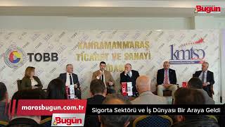 Sigorta Sektörü ve İş Dünyası Bir Araya Geldi