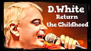 D.White - Return the Childhood. Euro Dance, NEW Italo Disco, Euro Disco, music of 80-90s, New Song