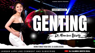 FUNKOT - GENTING NEW VERSION [KANGEN BAND ] COVER BY DJ ALMIRA BERTO