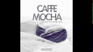 Caffe Mocha - 나 자꾸 네가 남자로 보여