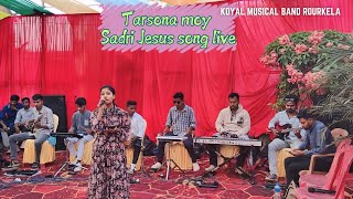 Tarsona moy🥰 Christian sadri Jesus song ✝️ Koyal musical band Rourkela 🥁