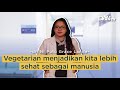 Vegetarian Menjadikan Kita Lebih Sehat Sebagai Manusia