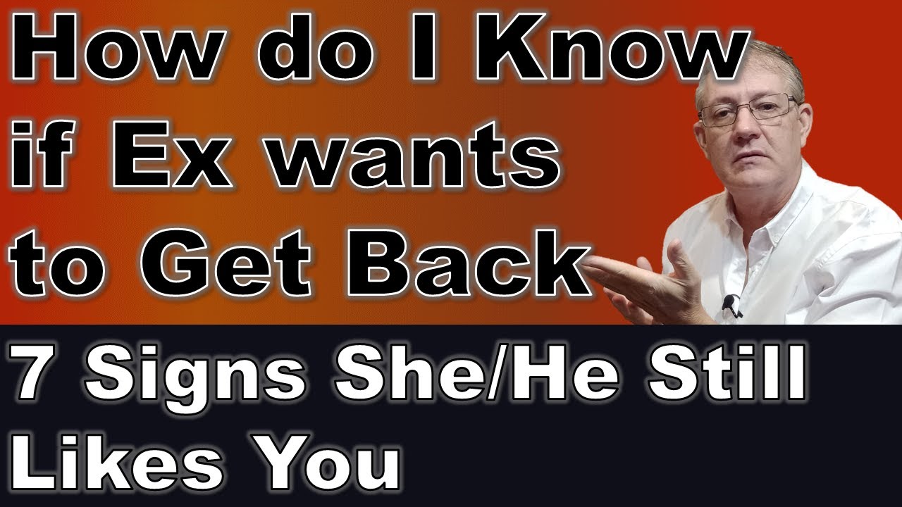 How Do I Know If My Ex Wants To Get Back Together? - 7 Signs She/He ...