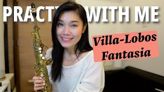 Villa-Lobos: Fantasia for Soprano Saxophone | PRACTICE WITH ME Ep. 1