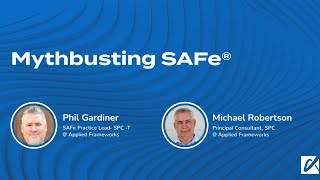 Mythbusting SAFe: Dispelling the 5 Biggest Myths about the Scaled Agile Framework