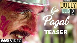 GO PAGAL Song Teaser Out of JOLLY LLB 2