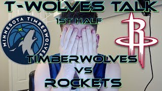 T-Wolves Talk - Minnesota Timberwolves VS Houston Rockets 1st Half Analysis | NBA NEWS