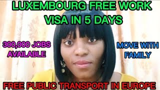 LUXEMBOURG FREE WORK VISA IN 5 DAYS|SALARY IN LUXEMBOURG IS 4000 EUROS.