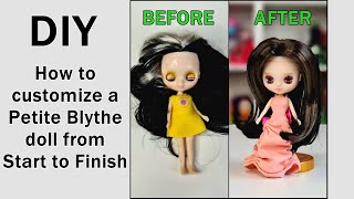 DIY How to customize a Petite Blythe doll from Start to Finish