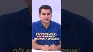 Oğlan uşaqlarının sünnət olunması hansı yaşda təhlükəlidir? #sünnət #uroloq #androloq #